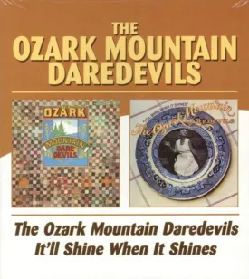 Ozark Mountian Daredevils / It'll Shine When It Shines