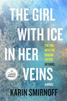 The Girl with Ice in Her Veins: A Lisbeth Salander Novel (The Girl with the Dragon Tattoo Series) Paperback  Large Print, September 2, 2025
