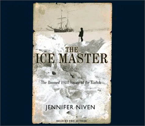 The Ice Master: The Doomed 1913 Voyage of the Karluk Audio CD  Audiobook, January 1, 2001