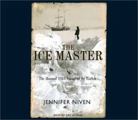 The Ice Master: The Doomed 1913 Voyage of the Karluk Audio CD  Audiobook, January 1, 2001